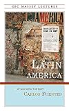 Fuentes, Carlos: Latin America: At War With the Past Fuentes, Carlos: Latin America: At War With the Past