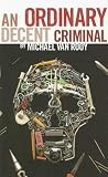 Van Rooy, Michael: An Ordinary Decent Criminal Van Rooy, Michael: An Ordinary Decent Criminal