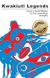 Wallas & Whitaker: Kwakiutl Legends Wallas & Whitaker: Kwakiutl Legends