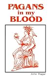 Magor, John: Pagans in My Blood Magor, John: Pagans in My Blood