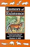 Bille, Matthew A.: Rumors of Existence: Newly Discovered, Supposedly Extinct, and Unconfirmed Inhabitants of the Animal Kingdom Bille, Matthew A.: Rumors of Existence: Newly Discovered, Supposedly Extinct, and Unconfirmed Inhabitants of the Animal Kingdom