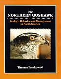 Bosakowski, Thomas: Northern Goshawk: Ecology, Behavior, and Management in North America