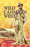 Meyers, Ted: Wild Canadian West