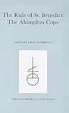 Benedict, Saint, Abbot of Monte Cassino: Rule of St. Benedict: The Abingdon Copy Benedict, Saint, Abbot of Monte Cassino: Rule of St. Benedict: The Abingdon Copy