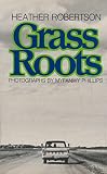 Robertson, Heather: Grass Roots Robertson, Heather: Grass Roots