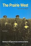 Francis, R. Douglas: Prairie West: Historical Readings Francis, R. Douglas: Prairie West: Historical Readings