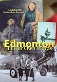 Goyette, Linda: Edmonton in Our Own Words Goyette, Linda: Edmonton in Our Own Words