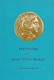 Welles: Alexander and the Hellenistic World Welles: Alexander and the Hellenistic World