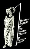 Garton, Charles: Personal Aspects of Roman Theatre Garton, Charles: Personal Aspects of Roman Theatre