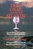 Bradley, Michael Anderson: Holy Grail Across the Atlantic: The Secret History of Canadian Discovery and Exploration