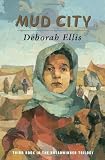 Ellis, Deborah: Mud City Ellis, Deborah: Mud City