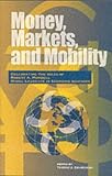 Courchene, Thomas J.: Money, Markets, and Mobility: Celebrating the Ideas of Robert A. Mundell Nobel Laureate in Economic Sciences Courchene, Thomas J.: Money, Markets, and Mobility: Celebrating the Ideas of Robert A. Mundell Nobel Laureate in Economic Sciences