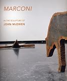 Reid, Mary Carpenter: Marconi: In Tte Sculpture of John Mcewen Reid, Mary Carpenter: Marconi: In Tte Sculpture of John Mcewen