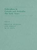Hodgins, Bruce W.: Federalism in Canada and Australia: The Early Years