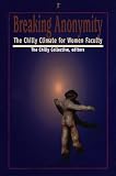 Chilly Collective: Breaking Anonymity: The Chilly Climate for Women Faculty Chilly Collective: Breaking Anonymity: The Chilly Climate for Women Faculty