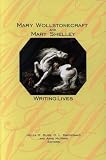 Buss, Helen M.: Mary Wollstonecraft and Mary Shelley: Writing Lives Buss, Helen M.: Mary Wollstonecraft and Mary Shelley: Writing Lives