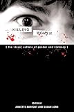 Burfoot, Annette: Killing Women: The Visual Culture of Gender And Violence