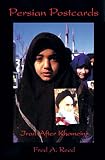 Reed, Fred A.: Persian Postcards: Iran After Khomeini Reed, Fred A.: Persian Postcards: Iran After Khomeini