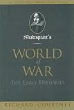 Courtney, Richard: Shakespeare's World of War Courtney, Richard: Shakespeare's World of War