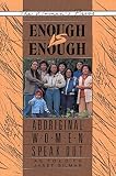 Silman, Janet: Enough Is Enough: Aboriginal Women Speak Out