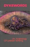 [???]: Dykewords: An Anthology of Lesbian Writing