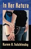 Tulchinsky, Karen X.: In Her Nature Tulchinsky, Karen X.: In Her Nature