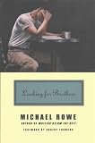 Rowe, Michael: Looking for Brothers Rowe, Michael: Looking for Brothers