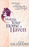 Salzmann, Cyndy: Making Your Home a Haven: Strategies for the Domestically Challenged Salzmann, Cyndy: Making Your Home a Haven: Strategies for the Domestically Challenged