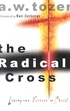 Tozer, A.W.: The Radical Cross Tozer, A.W.: The Radical Cross