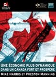 Harris, Mike: Une économie Plus Dynamique Dans un Canada Fort et Prospère Harris, Mike: Une économie Plus Dynamique Dans un Canada Fort et Prospère