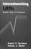 Muller, Nathan J.: Internetworking Lans: Operation, Design and Management