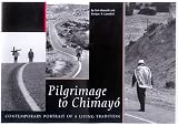 Lamadrid, Enrique R.: Pilgrimage to Chimago: Contemporary Portrait of a Living Tradition Lamadrid, Enrique R.: Pilgrimage to Chimago: Contemporary Portrait of a Living Tradition