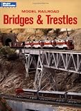 Hayden, Bob: Model Railroad Bridges & Trestles: A Guide to Designing and Building Bridges for Your Layout