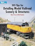 Frary, Dave: 303 Tips for Detailing Model Railroad Scenery and Structures