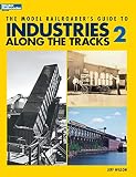 Wilson, Jeff: The Model Railroader's Guide to Industries along the Tracks 2