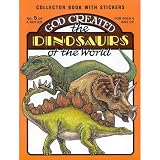 Snellenberger, Earl: God Created the Dinosaurs of the World Snellenberger, Earl: God Created the Dinosaurs of the World