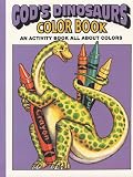 Snellenberger, Earl: God's Dinosaurs: An Activity Book All About Colors Snellenberger, Earl: God's Dinosaurs: An Activity Book All About Colors