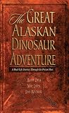 Whitmore, John: The Great Alaskan Dinosaur Adventure Whitmore, John: The Great Alaskan Dinosaur Adventure