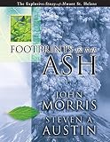 Morris, John: Footprints in the Ash: The Explosive Story of Mt. St. Helens