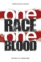 One Race One Blood by Ken Ham