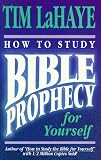 LaHaye, Tim: How to Study Bible Prophecy for Yourself