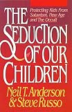 The Seduction of Our Children (0890818886) by Anderson, Neil T. Anderson, Neil T.: The Seduction of Our Children