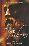 Sidwell, Mark: Faith of Our Fathers: Scenes from Church History