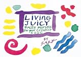 Sark: Living Juicy: Daily Morsels for Your Creative Soul Sark: Living Juicy: Daily Morsels for Your Creative Soul