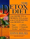 Haas, Elson M.: The Detox Diet: A How-To & When-T0 Guide for Cleansing the Body Haas, Elson M.: The Detox Diet: A How-To & When-T0 Guide for Cleansing the Body