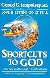 Jampolsky, Gerald G.: Shortcuts to God