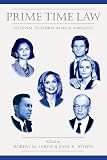 Robert M. Jarvis: Prime Time Law: Fictional Television As Legal Narrative