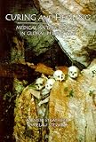 Strathern, Andrew: Curing and Healing: Medical Anthropology in Global Perspective