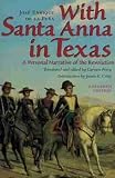 Perry, Carmen: With Santa Anna in Texas: A Personal Narrative of the Revolution Perry, Carmen: With Santa Anna in Texas: A Personal Narrative of the Revolution