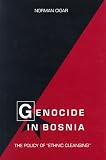 Cigar, Norman: Genocide in Bosnia: The Policy of Ethnic Cleansing Cigar, Norman: Genocide in Bosnia: The Policy of Ethnic Cleansing